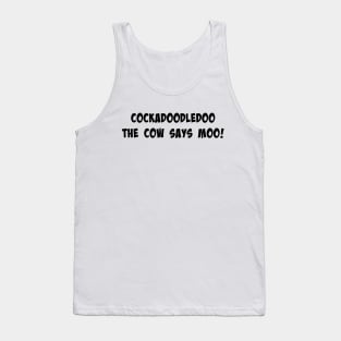 Cockadoodledoo the cow says moo! Tank Top